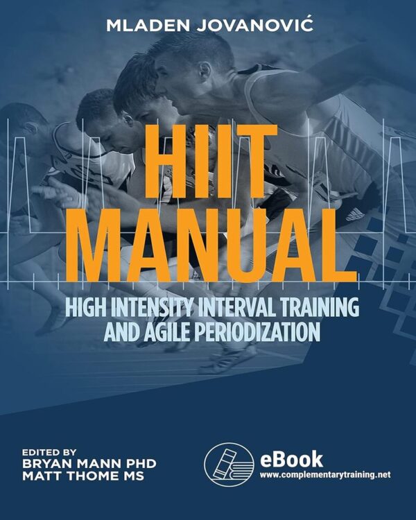 HIIT Manual: High Intensity Interval Training and Agile Periodization