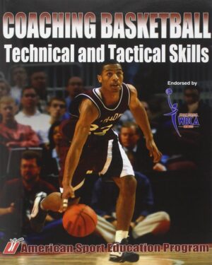 Coaching Basketball Technical and Tactical Skills